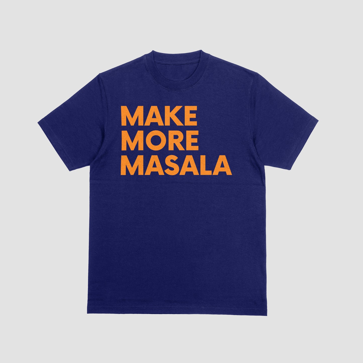 MAKE MORE MASALA T-Shirt