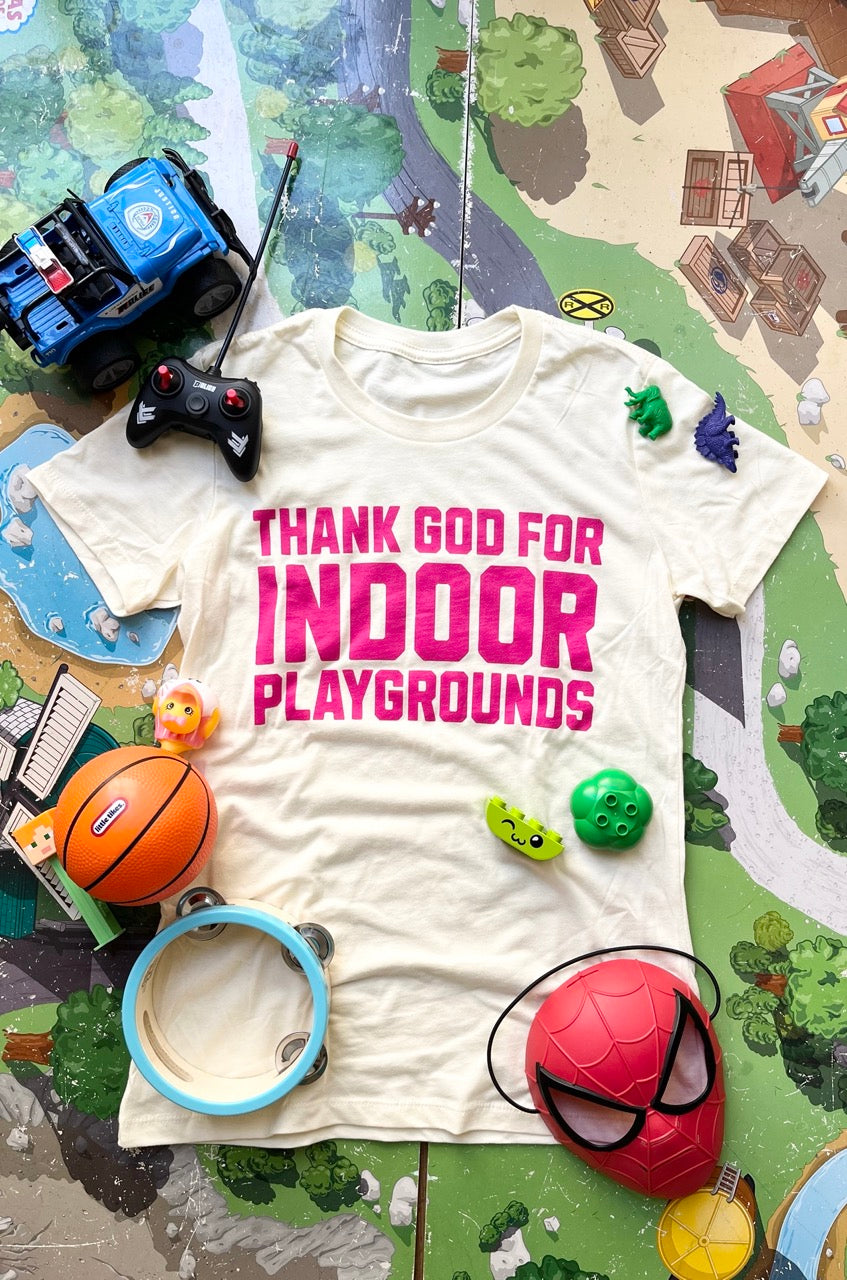 Thank God for Indoor Playgrounds T-Shirt - Women's Fit