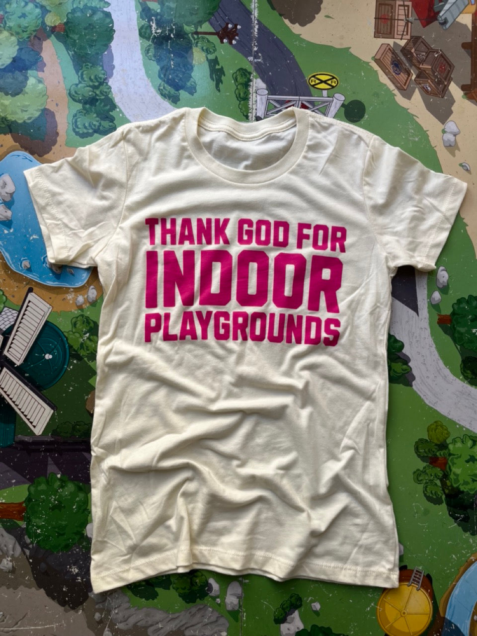Thank God for Indoor Playgrounds T-Shirt - Women's Fit