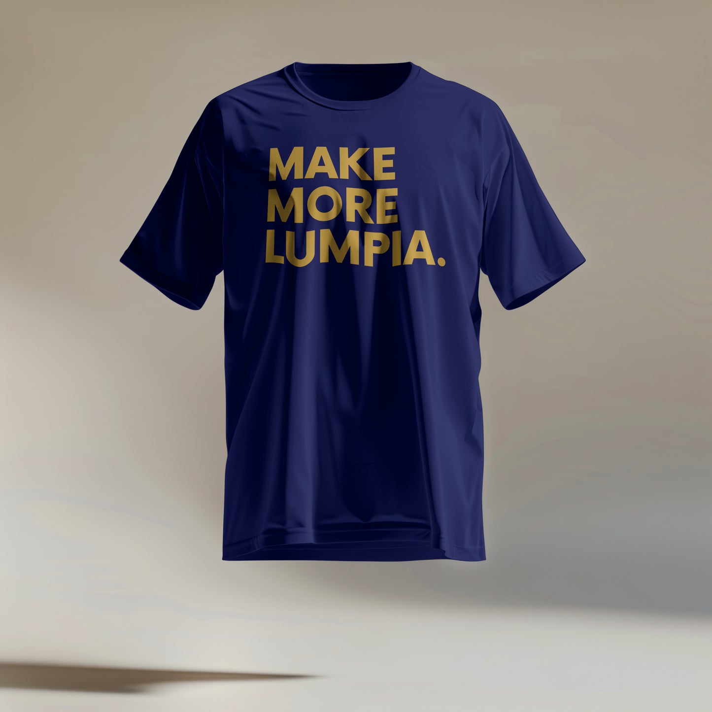 MAKE MORE LUMPIA T-Shirt