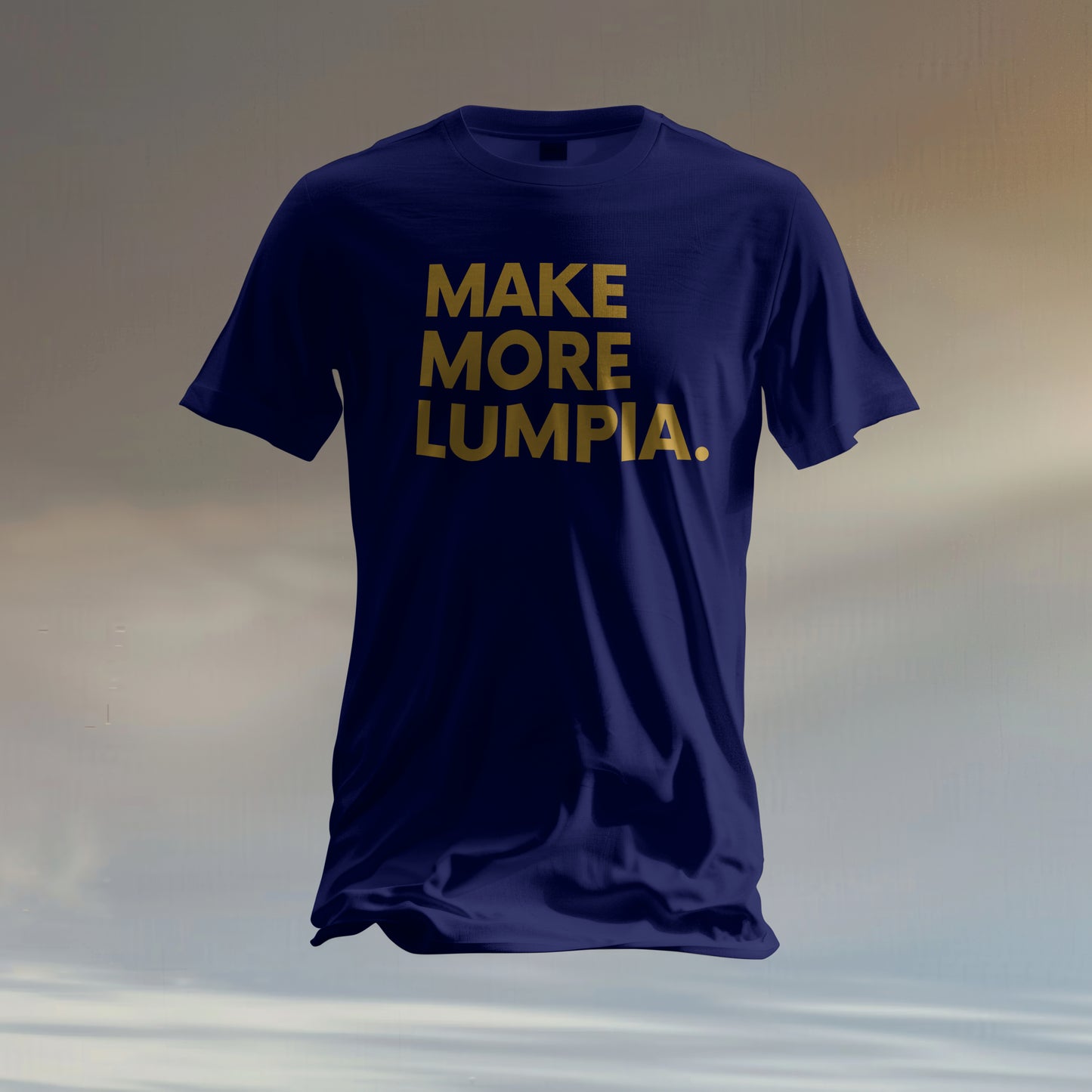 MAKE MORE LUMPIA T-Shirt