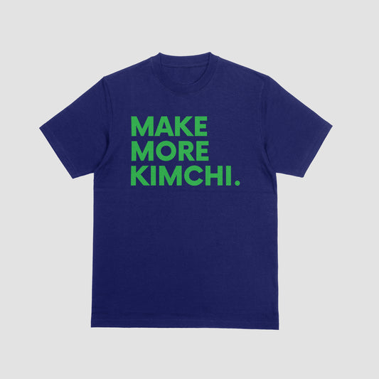 MAKE MORE KIMCHI T-Shirt