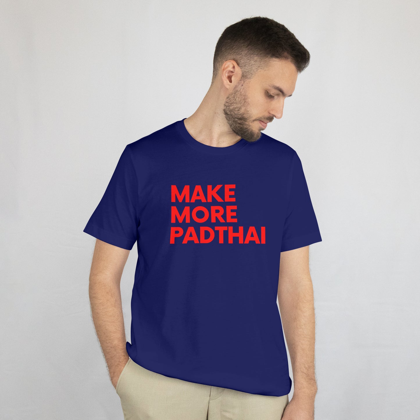 MAKE MORE PAD THAI T-Shirt