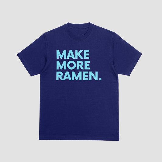 MAKE MORE RAMEN T-Shirt